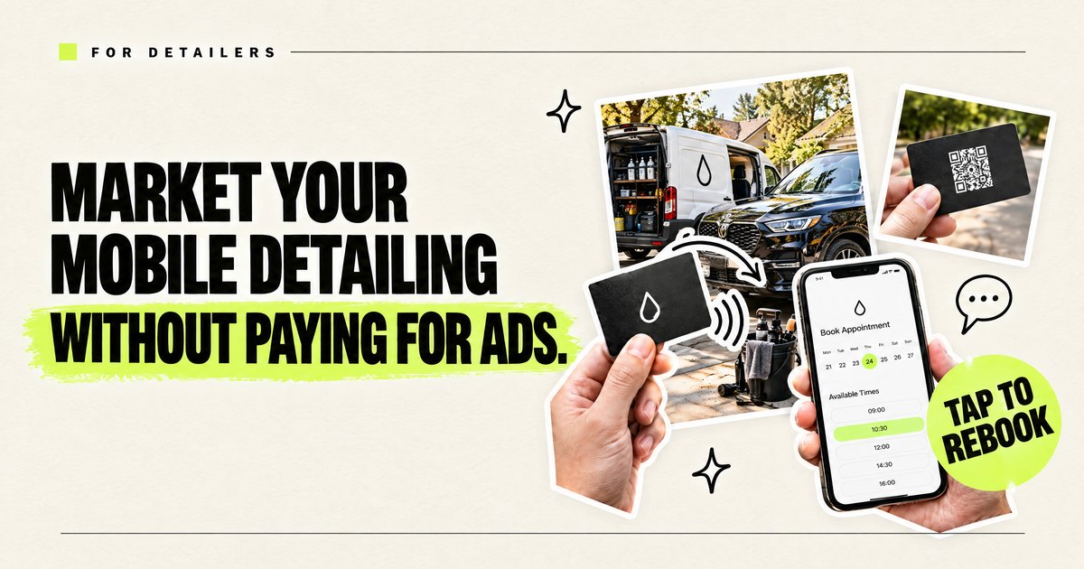A mobile detailing van beside a freshly detailed SUV, and a black NFC card tapped to a phone showing a booking calendar, under the headline Market your mobile detailing without paying for ads.